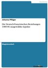 Buchcover Die Deutsch-Französischen Beziehungen 1989-90. Ausgewählte Aspekte