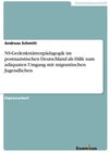 Buchcover NS ? Gedenkstättenpädagogik im postnazistischen Deutschland als Hilfe zum adäquaten Umgang mit migrantischen Jugendliche