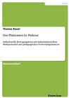 Buchcover Das Phänomen Le Parkour - subkulturelle Bewegungsform mit kulturindustriellem Marktpotential und pädagogischen Verwertun