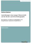 Buchcover Auswirkungen einer jungen Mutterschaft auf die Berufs- und Erwerbsbiographie. Ein Vergleich von Müttern in Abhängigkeit 