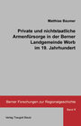 Buchcover Private und nichtstaatliche Armenfürsorge in der Berner Landgemeinde Worb im 19. Jahrhundert