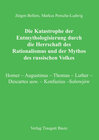 Buchcover Die Katastrophe der Entmythologisierung durch die Herrschaft des Rationalismus und der Mythos des russischen Volkes