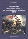 Buchcover Angela Merkel "Mehr Freiheit wagen." ? eine Bilanz angesichts der Wahlen 2013