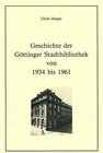 Buchcover Geschichte der Göttinger Stadtbibliothek von 1934 bis 1961
