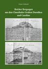 Buchcover Reicher Bergsegen aus den Clausthaler Gruben Dorothea und Caroline