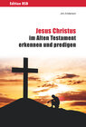 Buchcover Jesus Christus im Alten Testament erkennen und predigen