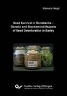 Buchcover Seed Survival in Genebanks - Genetic and Biochemical Aspects of Seed Deterioration in Barley