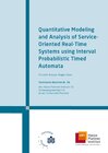 Buchcover Quantitative modeling and analysis of service-oriented real-time systems using interval probabilistic timed automata