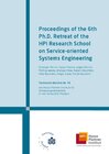 Buchcover Proceedings of the 6th Ph.D. Retreat of the HPI Research School on Service-oriented Systems Engineering