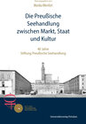 Buchcover Die Preußische Seehandlung zwischen Markt, Staat und Kultur