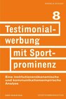 Buchcover Testimonialwerbung mit Sportprominenz. Eine institutionenökonomische und kommunikationsempirischeAnalyse