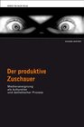 Buchcover Der produktive Zuschauer. Medienaneignung als kultureller und ästhetischer Prozess