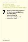 Buchcover Methodenkombinationen in der Kommunikationswissenschaft. Methodologische Herausforderungen und empirische Praxis
