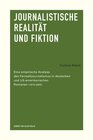 Buchcover Journalistische Realität und Fiktion. Eine empirische Analyse des Fernsehjournalismus in deutschen und US-amerikanischen