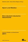 Buchcover Sport und Medien - eine deutsch-deutsche Geschichte