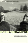 Buchcover Visual Framing. Perspektiven und Herausforderungen der Visuellen Kommunikationsforschung