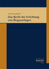 Buchcover Das Recht der Errichtung von Biogasanlagen