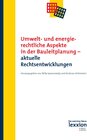 Buchcover Umwelt- und energierechtliche Aspekte in der Bauleitplanung – aktuelle Rechtsentwicklungen