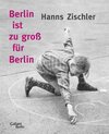 Buchcover Berlin ist zu groß für Berlin