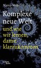 Buchcover Komplexe neue Welt und wie wir lernen, damit klarzukommen