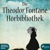 Buchcover Die Theodor Fontane Hörbibliothek