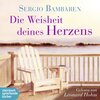 Buchcover Die Weisheit deines Herzens (Ungekürzt) (Download)