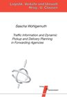 Buchcover Traffic Information and Dynamic Pickup and Delivery Planning in Forwarding Agencies