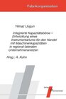 Buchcover Integrierte Kapazitätsbörse - Entwicklung eines Instrumentariums für den Handel mit Maschinenkapazitäten in regional-lat