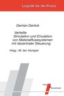 Buchcover Verteilte Simulation und Emulation von Materialflusssystemen mit dezentraler Steuerung