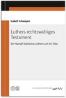 Buchcover Luthers rechtswidriges Testament