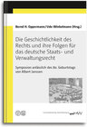 Buchcover Die Geschichtlichkeit des Rechts und ihre Folgen für das deutsche Staats- und Verwaltungsrecht