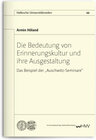 Buchcover Die Bedeutung von Erinnerungskultur und ihre Ausgestaltung