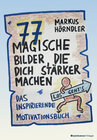 Buchcover 77 magische Bilder, die dich stärker machen