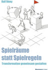 Buchcover Spielräume statt Spielregeln