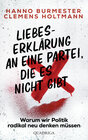 Buchcover Liebeserklärung an eine Partei, die es nicht gibt