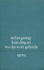 Buchcover Kein Ding sei wo das Wort gebricht. Gedenkband für Stefan George