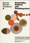 Buchcover Bircher-Benner-Handbücher - Bircher-Benner-Leitfäden / Handbuch für Frischsäfte, Rohkost und Früchtespeisen
