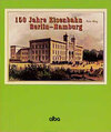 Buchcover 150 Jahre Eisenbahn Berlin - Hamburg