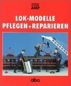 Buchcover Lok-Modelle - pflegen und reparieren