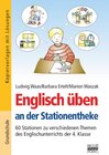 Buchcover Englisch üben an der Stationentheke / 4. Klasse - 60 Stationen zu verschiedenen Themen des Englischunterrichts der 4. Kl