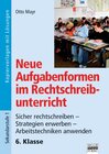 Buchcover Neue Aufgabenformen Rechtschreibunterricht / 6. Klasse - Sicher rechtschreiben - Strategien erwerben - Arbeitstechniken 