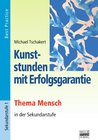 Buchcover Kunststunden mit Erfolgsgarantie / Thema Mensch