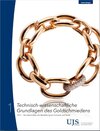 Buchcover Technisch-wissenschaftliche Grundlagen des Goldschmiedens Teil 1