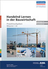 Buchcover Handelnd Lernen in der Bauwirtschaft - Projektaufgaben Maurer/-in