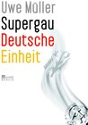 Supergau Deutsche Einheit width=
