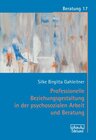 Buchcover Professionelle Beziehungsgestaltung in der psychosozialen Arbeit und Beratung