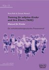 Buchcover Training für adipöse Kinder und ihre Eltern (TAKE) – Manual für Kinder