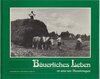 Buchcover Bäuerliches Leben in und um Memmingen in alten Photographien