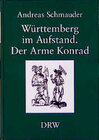 Buchcover Württemberg im Aufstand. Der Arme Konrad 1514