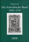 Buchcover Der Schwäbische Bund 1488-1534